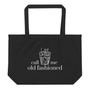 call me old fashioned tote bag
